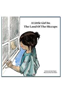 A Little Girl in: the Land of the Hiccups