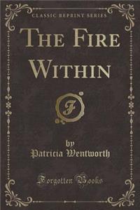 The Fire Within (Classic Reprint)