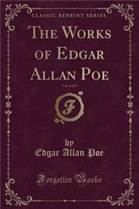 The Works of Edgar Allan Poe, Vol. 4 of 5 (Classic Reprint)