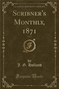 Scribner's Monthly, 1871, Vol. 2 (Classic Reprint)