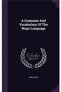 A Grammar and Vocabulary of the Nupe Language