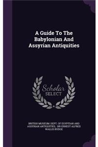 A Guide To The Babylonian And Assyrian Antiquities