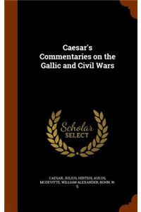 Caesar's Commentaries on the Gallic and Civil Wars