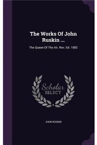 Works Of John Ruskin ...