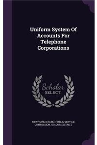 Uniform System of Accounts for Telephone Corporations