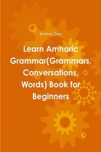 Learn Amharic Grammar(Grammars, Conversations, Words) Book for Beginners