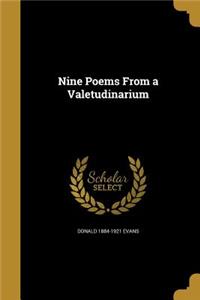 Nine Poems From a Valetudinarium