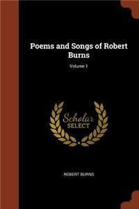 Poems and Songs of Robert Burns; Volume 1