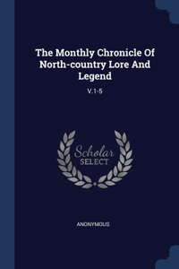 The Monthly Chronicle Of North-country Lore And Legend