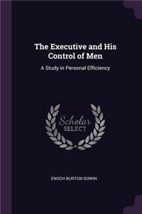 The Executive and His Control of Men
