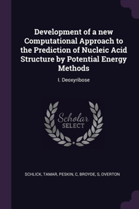 Development of a new Computational Approach to the Prediction of Nucleic Acid Structure by Potential Energy Methods