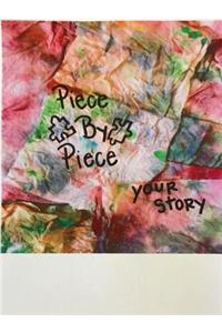 Piece By Piece [of you]