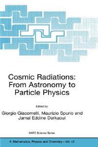 Cosmic Radiations: From Astronomy to Particle Physics