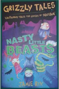 Grizzly Tales 1: Nasty Little Beasts