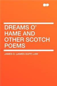 Dreams O' Hame and Other Scotch Poems