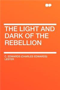 The Light and Dark of the Rebellion