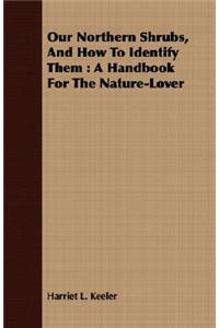 Our Northern Shrubs, And How To Identify Them