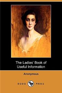 The Ladies' Book of Useful Information (Dodo Press)