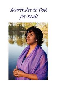Surrender to God ... for Real!