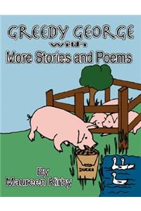 Greedy George with Other Stories and Poems