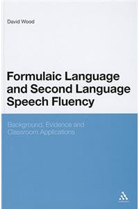 Formulaic Language and Second Language Speech Fluency