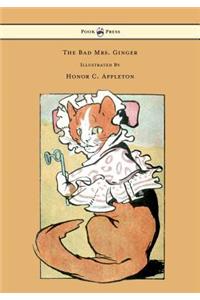 Bad Mrs. Ginger Illustrated by Honor Appleton
