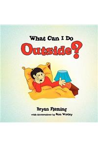 What Can I Do Outside?