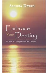 Embrace Your Destiny