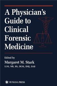 Physician's Guide to Clinical Forensic Medicine