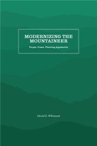 Modernizing the Mountaineer: People, Power, and Planning in Appalachia