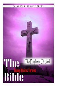 Bible, Douay Rheims Version- The Prophecy Of Joel