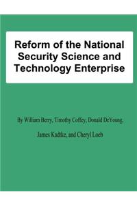 Reform of the National Security Science and Technology Enterprise