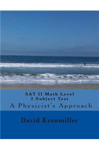 SAT II Math Level 2C Subject Test - A Physicist's Approach