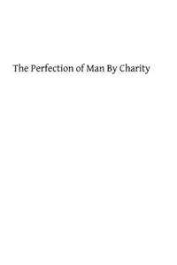 Perfection of Man By Charity