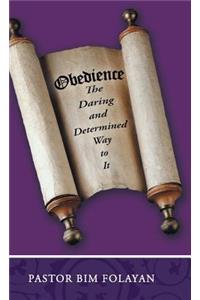 Obedience, the Daring and Determined Way to It