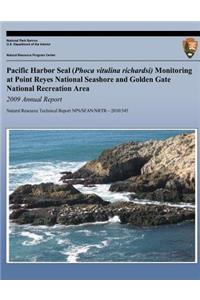 Pacific Harbor Seal (Phoca vitulina richardsi) Monitoring at Point Reyes National Seashore and Golden Gate National Recreation Area 2009 Annual Report