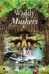 Waddy and the Mushers-Home