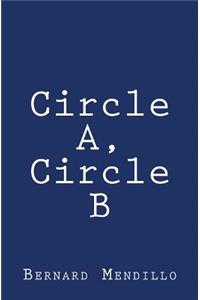 Circle A, Circle B