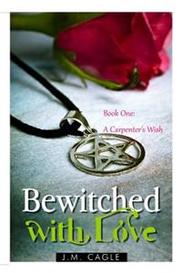 Bewitched with Love, Book One