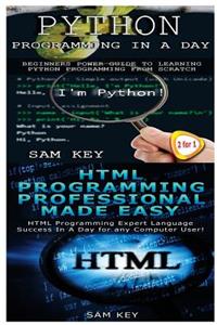 Python Programming In A Day & HTML Professional Programming Made Easy
