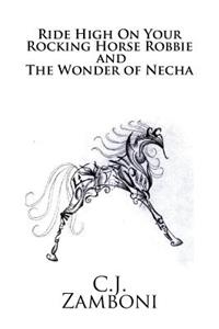 Ride High On Your Rocking Horse Robbie and The Wonder of Necha