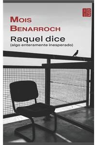 Raquel dice (algo enteramente inesperado)