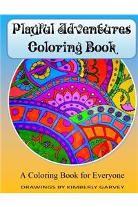 Playful Adventures Coloring Book: A Coloring Book for Everyone
