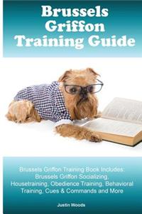 Brussels Griffon Training Guide. Brussels Griffon Training Book Includes