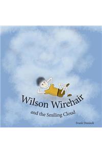 Wilson Wirehair and the Smiling Cloud