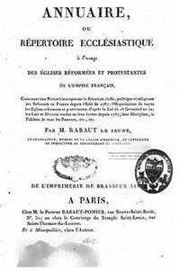 Annuaire ou répertoire ecclésiastique à l'usage des églises réformées et protestantes de l'empire français