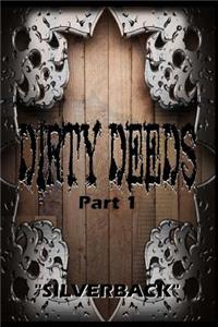 Dirty Deeds Part