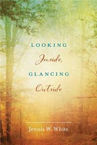 Looking Inside, Glancing Outside