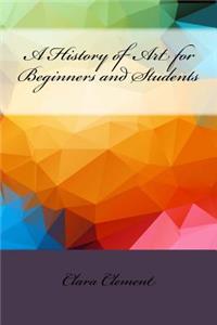 A History of Art for Beginners and Students