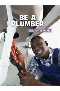 Be a Plumber